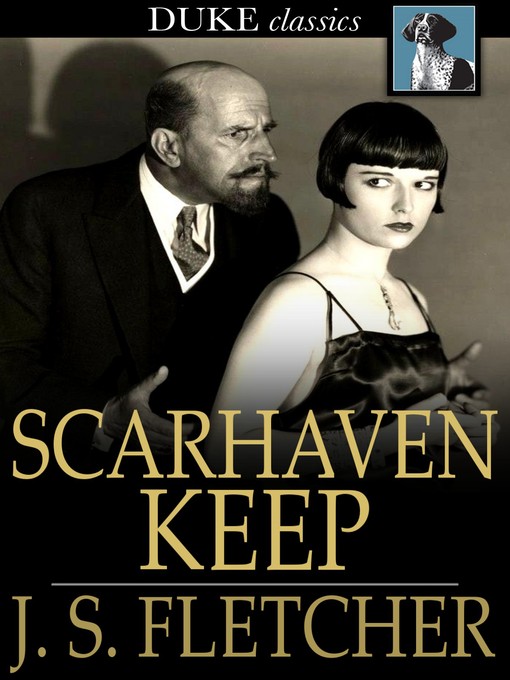 Title details for Scarhaven Keep by J. S. Fletcher - Available